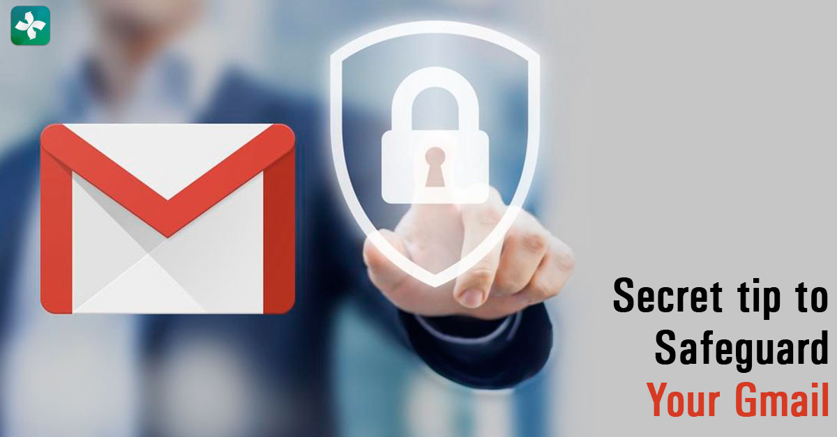 secret tip to safeguard gmail